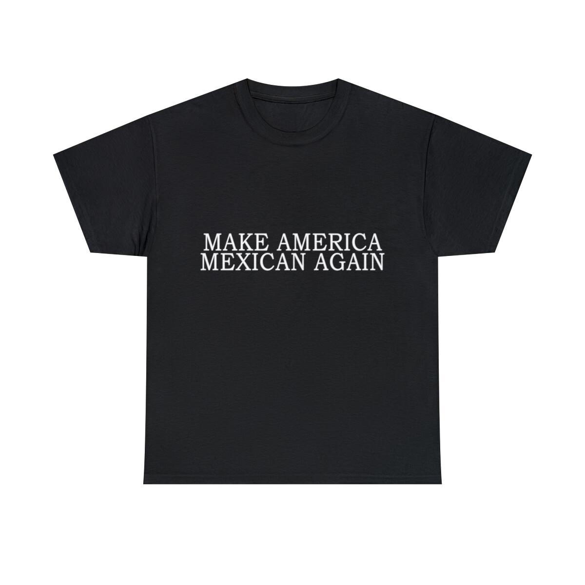 Make America Mexican Again Graphic Tee Shirt, S-5XL M