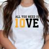 All You Need Is Love T-Shirt, Unisex Cotton Graphic Tee
