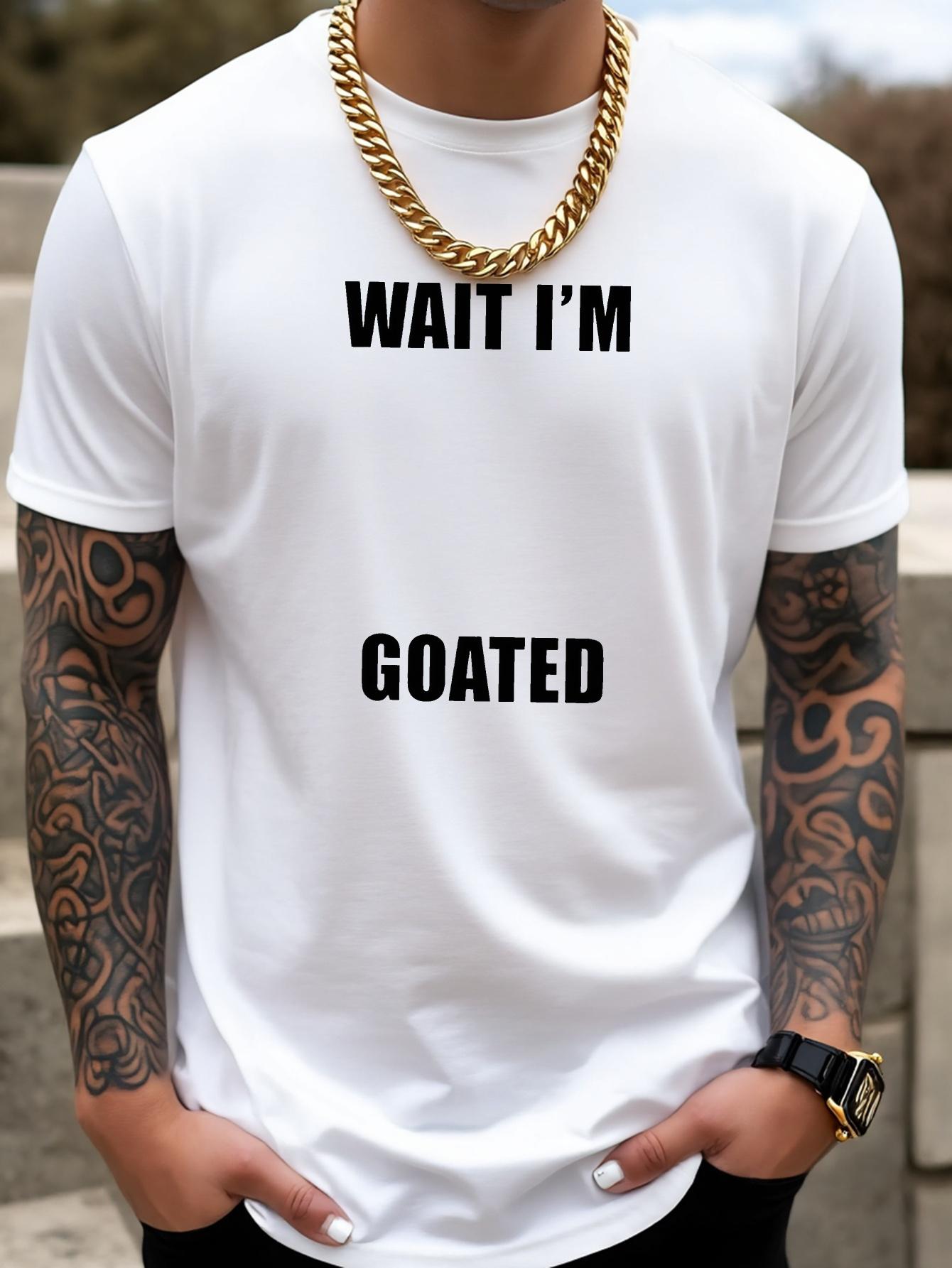 612 Cotton Blend T-shirt -  Wait I m Goated  Graphic Print XXXXL