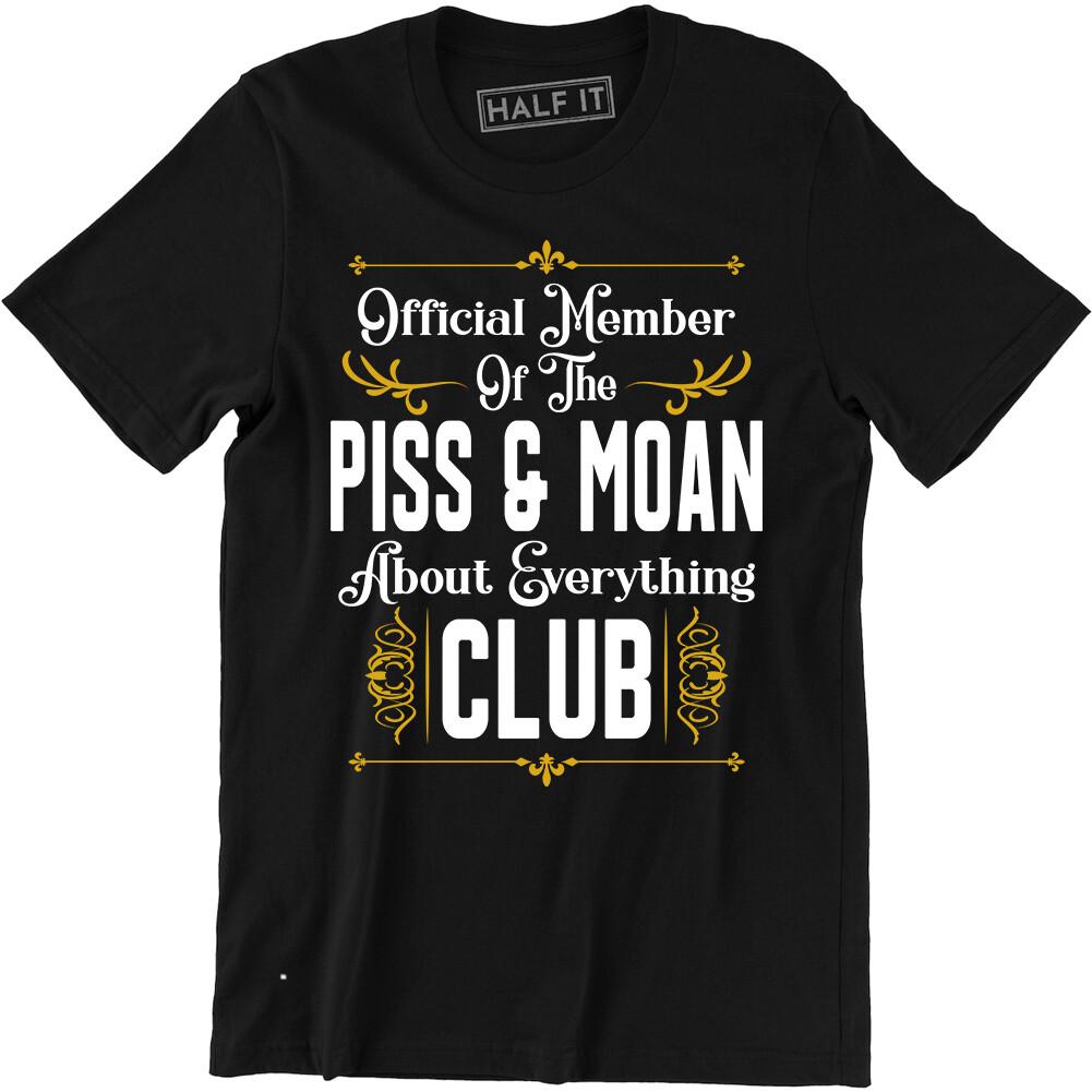 Official Member Of The Piss & Moan Club Funny T Shirt Comedy Tee Slogan Gift XL