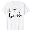 Funny BFF Tshirts for Unisex I Get Us Into Trouble Tshirts Best Friend Shirt Friends Matching Party Tee Shirt Femme Short Sleeve