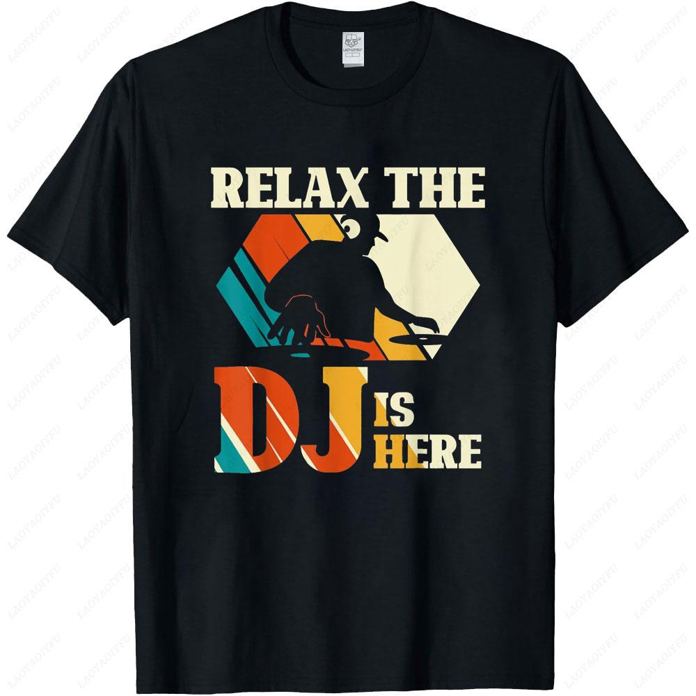 

Relax The DJ Is Here Vintage Disc Beat Maker Gifts T-shirt Fashion Casual Men Clothing Fitness T Shirt Summer Casual Tshirt 4XL