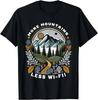 More Mountains Less WIFI T-Shirt Gift Unisex T-Shirt