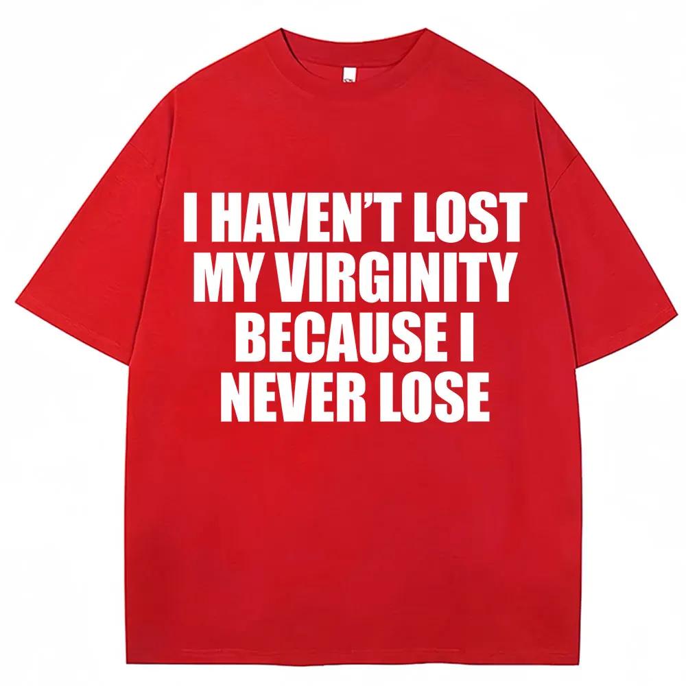 Ich bin noch Jungfrau, weil ich nie verliere Lustiges T-Shirt Humor Witz Männer Frauen Neuheit T-Shirts Locker Baumwolle Freizeit T-shirt