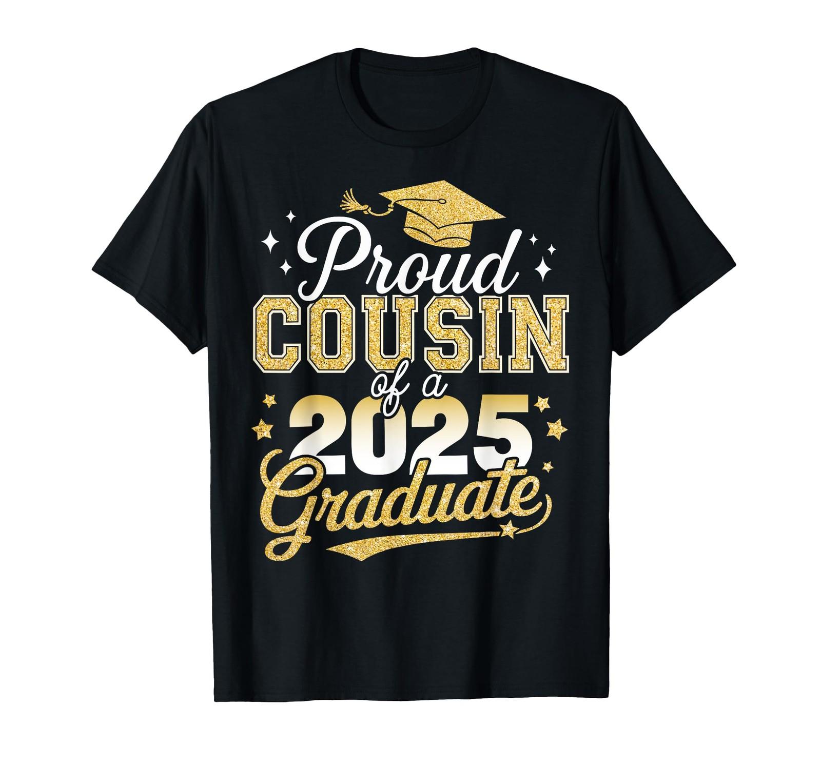 Proud cousin of a class of 2025 graduate senior graduation T-Shirt XXL