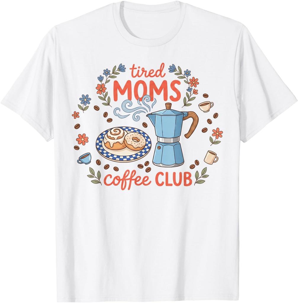 Tired Moms Coffee Club Funny Mother’S Day T-Shirt