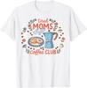 Tired Moms Coffee Club Funny Mother’S Day T-Shirt