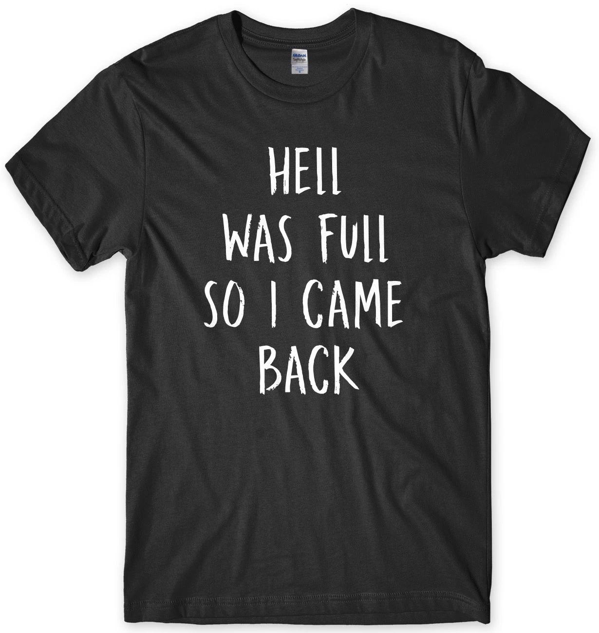 Hell Was Full So I Came Back Mens Funny Unisex T-Shirt XL