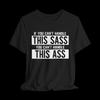 Funny Sass Shirt, If You Can't Handle This Sass Tee, Sarcastic Graphic T-Shirt, Funny Adult Humor Shirt, Bold Quote Tee