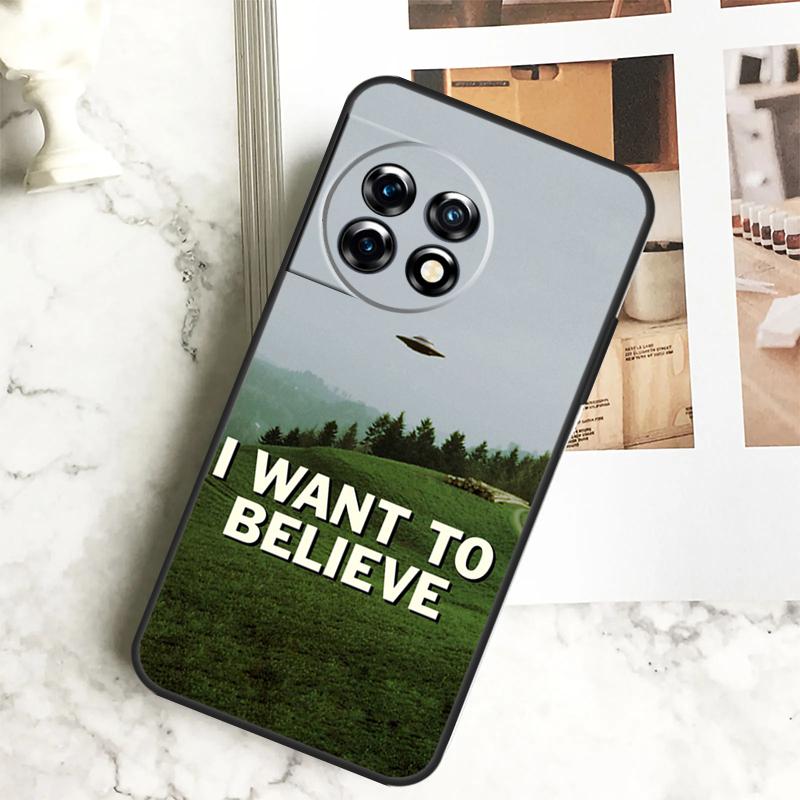 I Want To Believe Case For OnePlus 12 12R 11 9 10 Pro 10R 9R 8T 10T Nord CE 2 3 Lite 2T CE4 N10 N20 N30 Cover