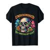 Undiagnosed But Something Ain'T Right Skull T-Shirt