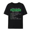 Sorry But Your Password Must Contain Computer Tech Unisex Women Designer Clothes Fashionable and Trendy Meme Summer T Shirt