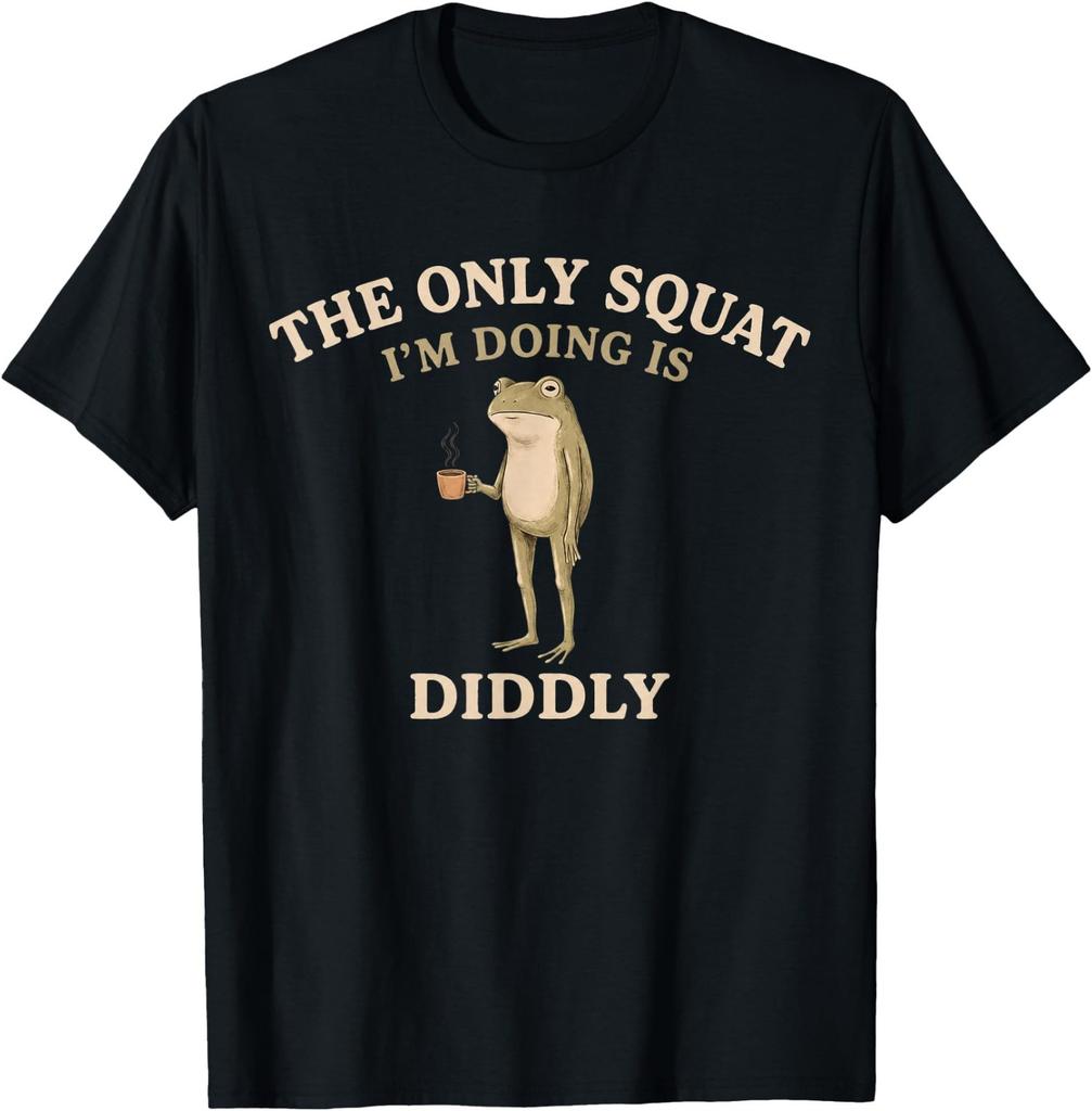 The Only Squat I'm Doing Is Diddly Funny Frog T-Shirt