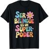Ser Bilingue Es Un Superpoder Bilingual Spanish Teacher T Shirt Vintage Slightly Fashion Breathable Unisex Graphic