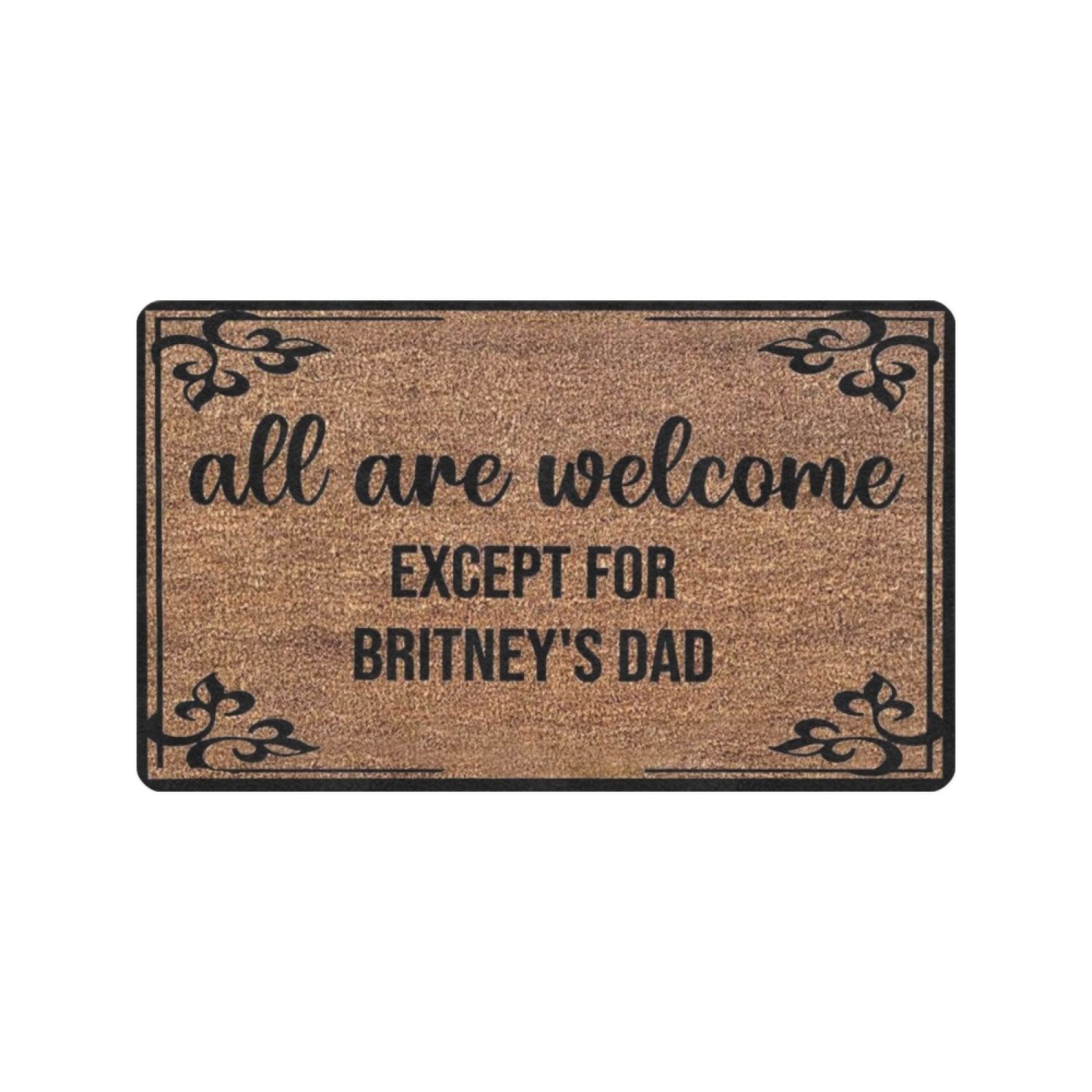 Iedereen is welkom Behalve Britney's Papa Deurmat Rubber Badkamer Keukenmat Tuin Garage Deur Vloermat Antislip Tapijt 23.6x15.7 Inch