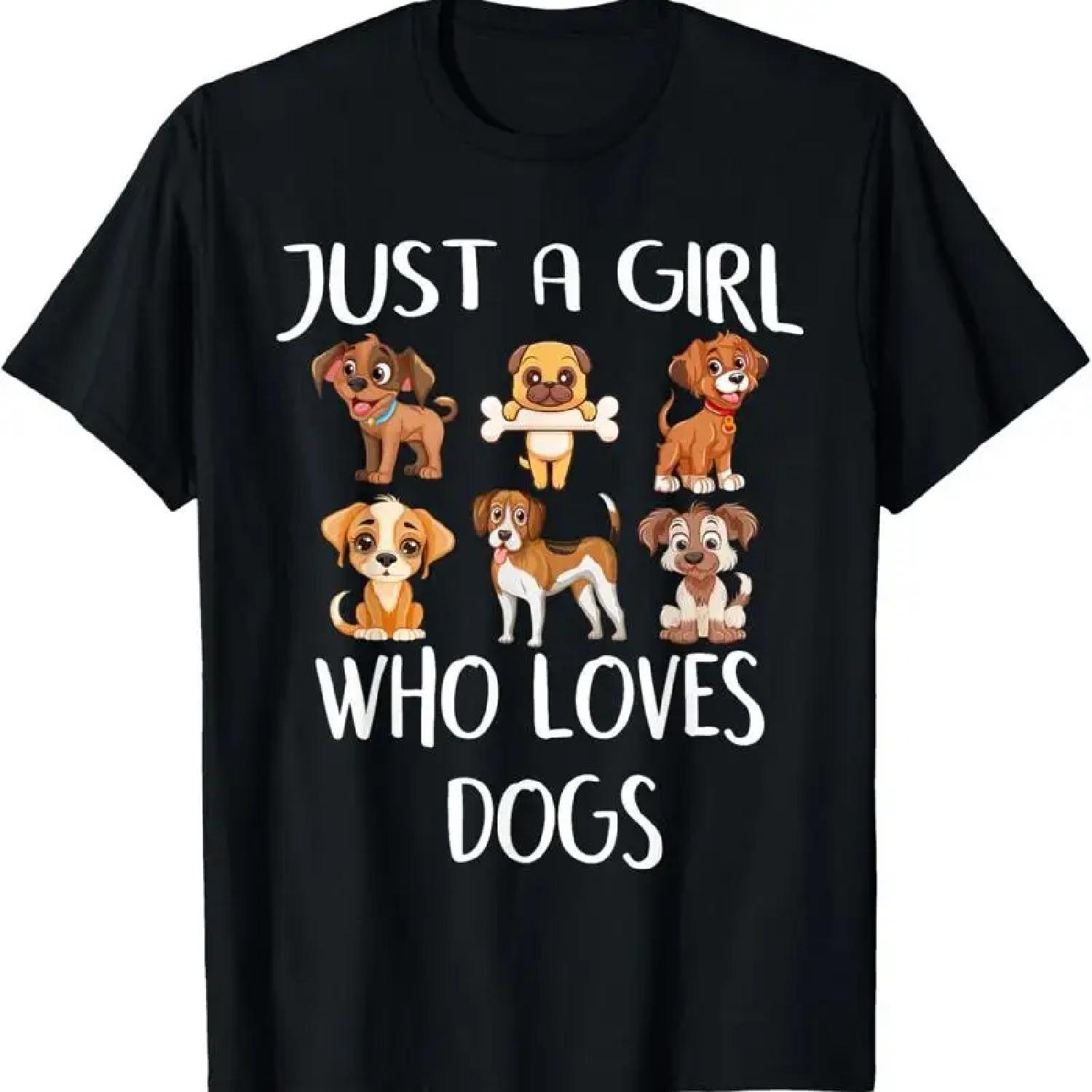 

Just A Girl Who Loves Dogs Cute Funny Puppy Lovers Dog T Shirt XXXXXL