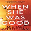 When She Was Good by Michael Robotham Paperback Book 9780751573497