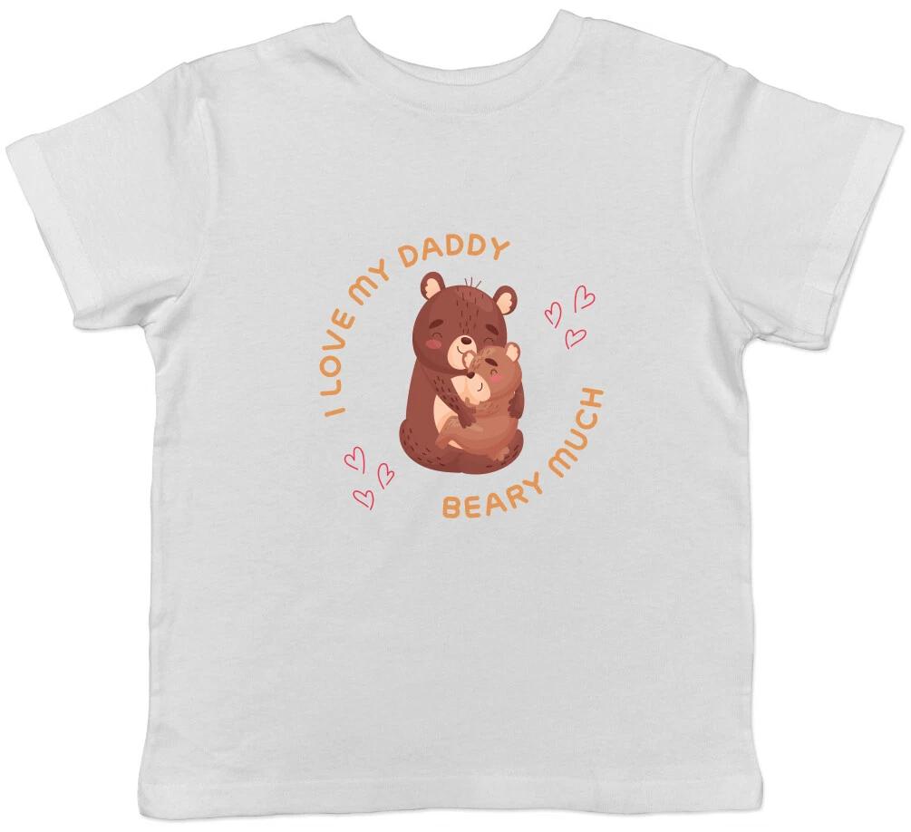 I Love My Daddy Beary Much Childrens Kids T-Shirt Girls Boys 100