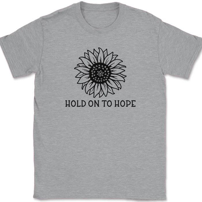 

Hold On To Hope T-Shirt Beautiful Flower Motivational Gift Graphic Tee S