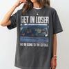 2026 Get in Loser Were Going To The Cottage Tshirt pure Cotton T Shirt Vintage Men Women Tee Clothing Sports Unisex Clothes