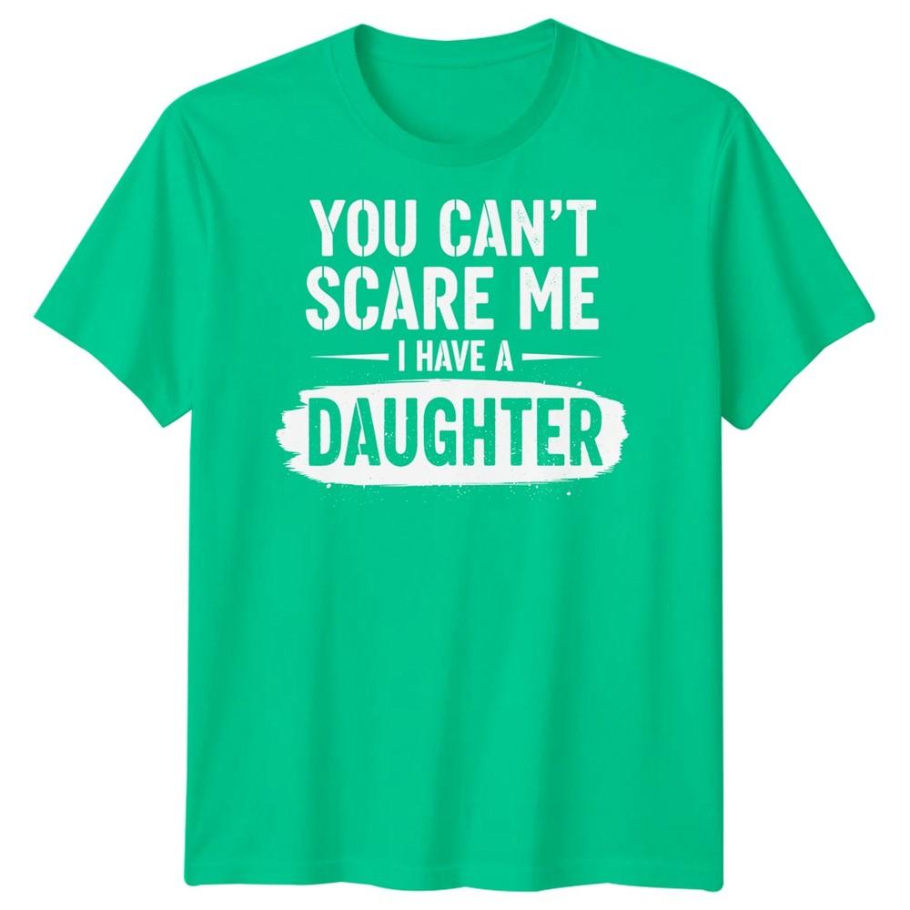 You Cant Scare Me I Have A Daughter Father Daughter Family Unisexs TShirt S
