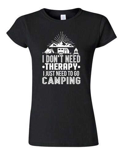 Junior I Don t Need Therapy I Just Need To Go Camping Camp Funny DT T-Shirt Tee Unisex T-Shirt S