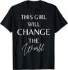 This Girl Will Change the World Inspirational Saying T-Shirt