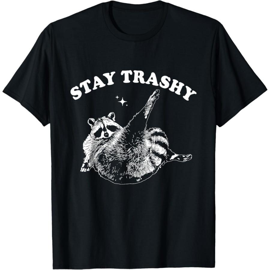 AANGED Stay Trashy Funny Raccoon Trash Panda Raccoon Meme T-Shirt S