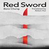 Red Sword by Bora Chung Paperback Book 9781915829078