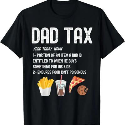 Dad Tax Definition Funny Fathers Day Daddy Humor Jokes T Shirt