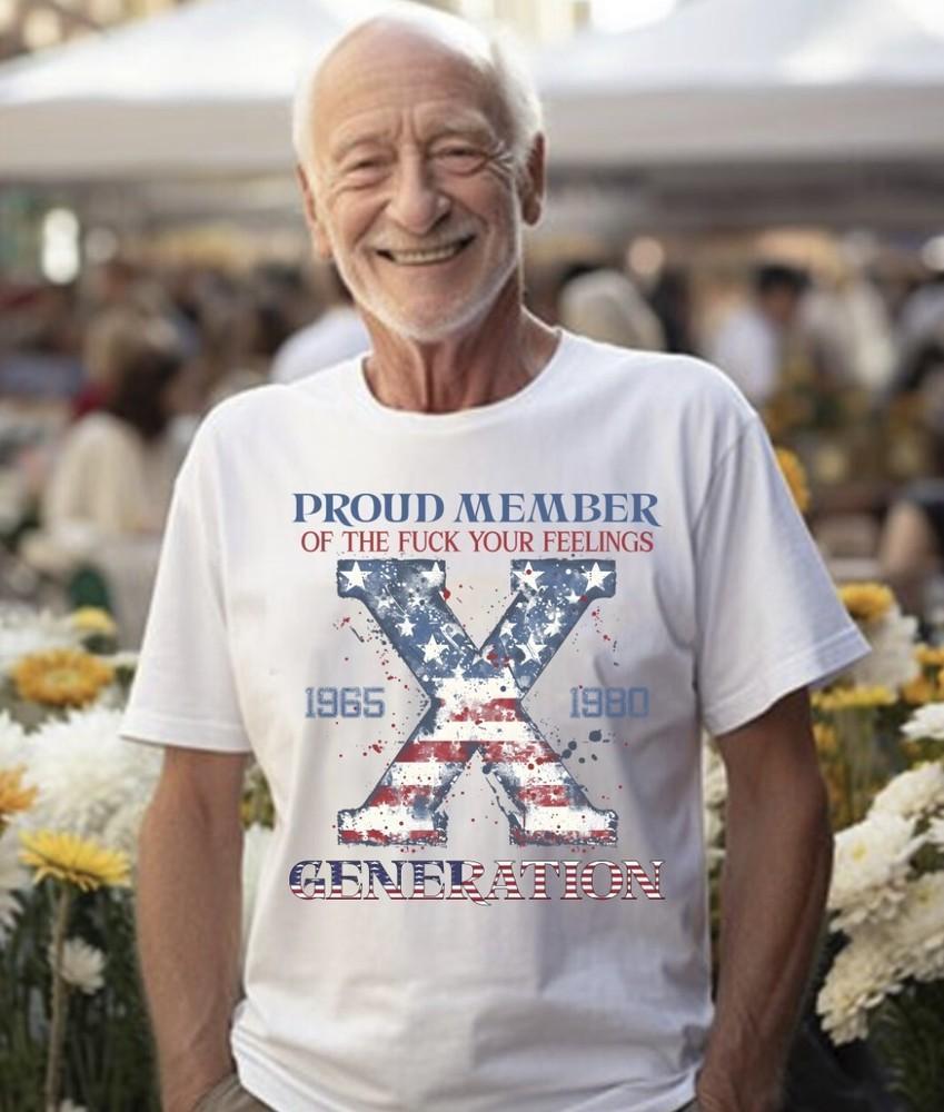 Proud Member Of The Fuuuuuck Your Feelings Gen X Unisex T-Shirt, Gildan 5000 Unisex T-Shirt XXL
