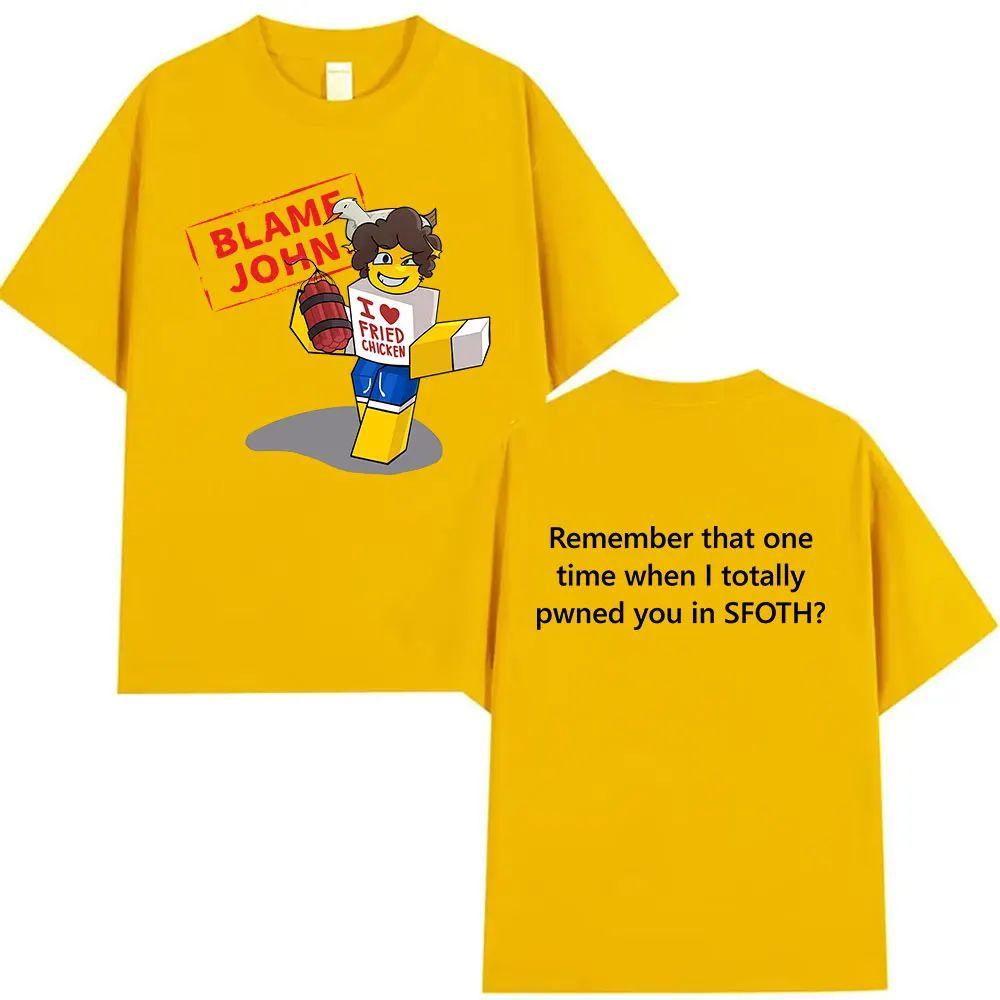 Meme T Shirts Funny Blame John Shedletsky Forsaken Retro Harajuku Oversized T-shirt Print Cotton Fashion T Shirt Unisex