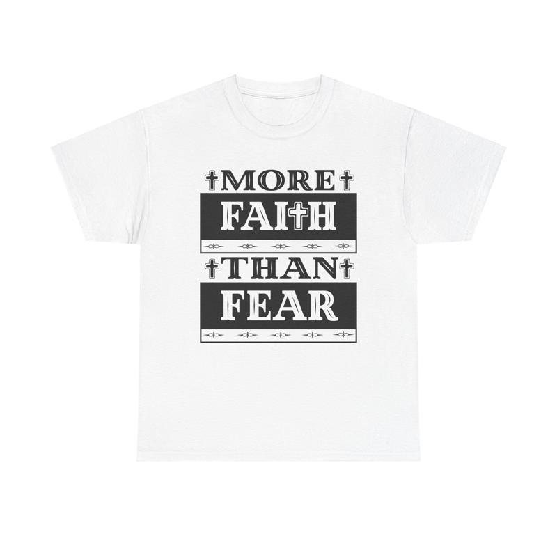 More Faith Than Fear T Shirt Christian Faith Courage Trust God Quote Gift