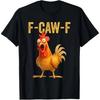 Funny F-Caw-F Chicken shirts, FCAWF Chicken T-Shirt