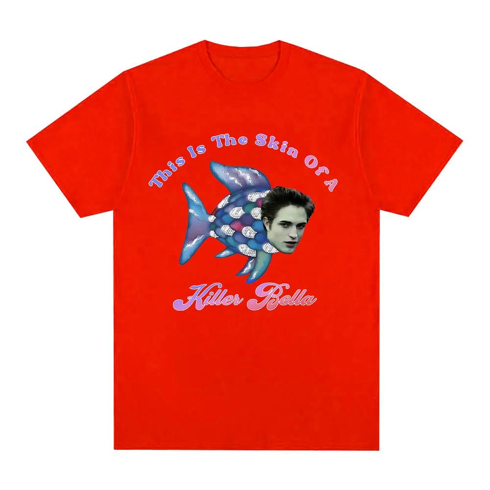 This is The Skin of A Killer Bella T-shirt Twilight Rainbow Fish Funny Fan Tshirt Women's Casual Super Large T-shirt