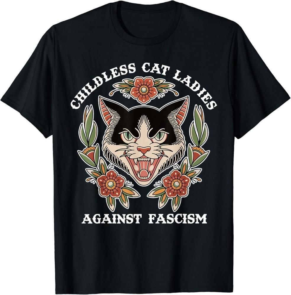 SALE Childless Cat Ladies Against Fascism Funny Cat Feminist Unisex T-Shirt Unisex T-Shirt XXXXL