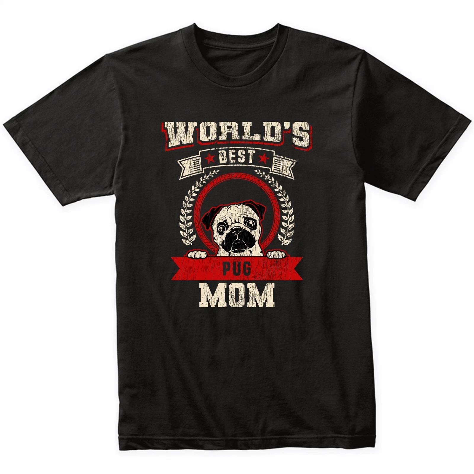World s Best Pug Mom Dog Breed T-Shirt - Pug Shirt M