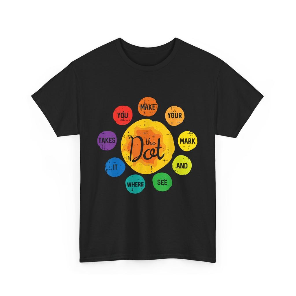 The Dot Make Mark Dots Men Women Kids Boys Girl Toddler T-Shirt