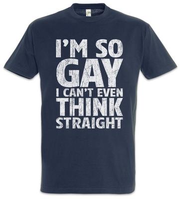 I'm So Gay I Can't Even Think Straight Men's T-Shirt Queer Gay Lesbian