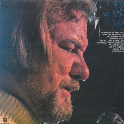LP Schallplatte LARRY JON WILSON - Let Me Sing My Song To You BEWITH053LP Be With Records 2018 UK Soul/Funk