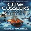 Clive Cusslers Ghost Soldier by Mike Maden Hardback Book 9780241704332