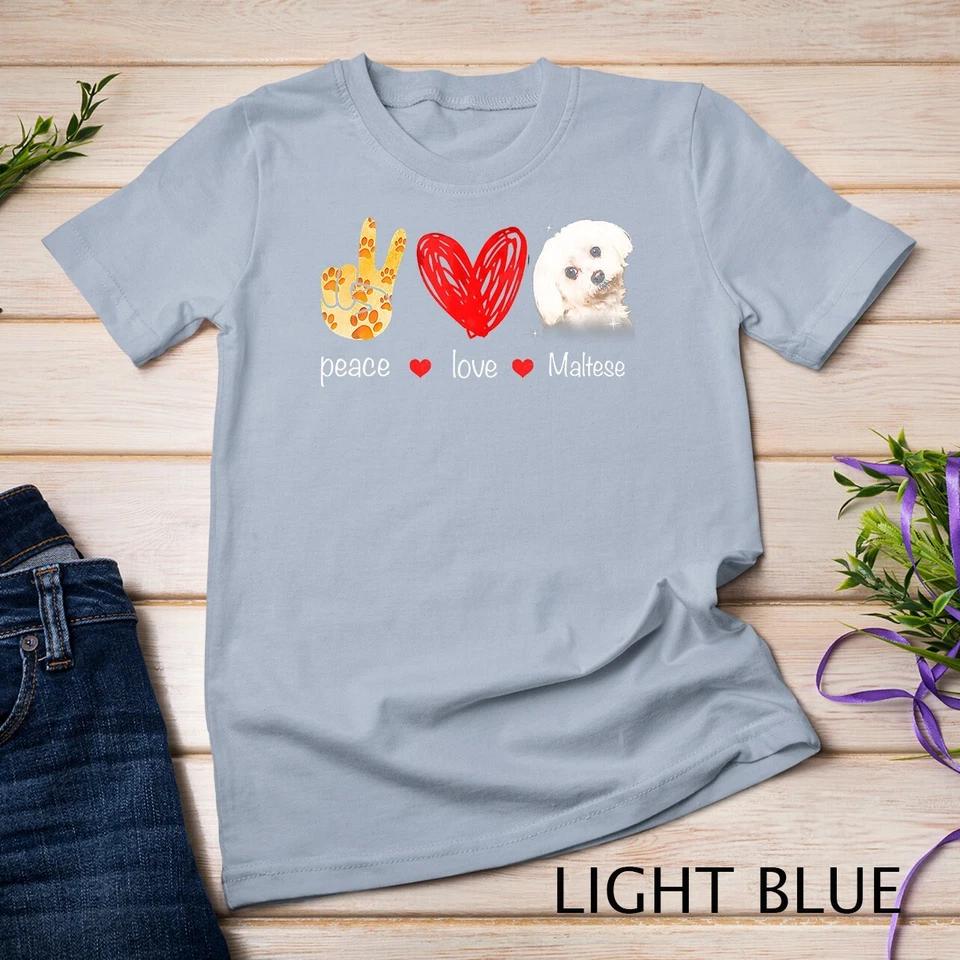 Peace Love Maltese Dog - Maltese Dog lover Gift T-Shirt Unisex T-shirt 6 S