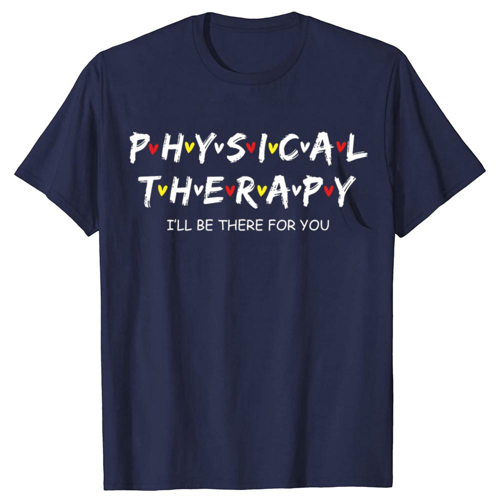 Lustiges Physiotherapie-Shirt Ich werde für dich da sein Therapeuten T-Shirts Grafik Baumwolle Streetwear Kurzarm Geschenke T-Shirt