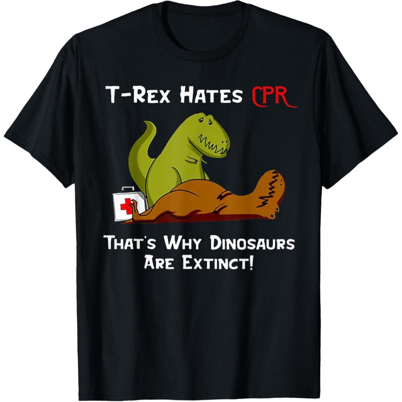 

T-Rex Hates CPR That S Why Dinosaurs Are Extinct T-Shirt 100% Cotton O-Neck Short Sleeve Summer Casual Mens T-shirt Streetwea... S разноцветный