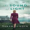 The Sound of Light  A Novel by Sarah Sundin Paperback Book 9780800736385