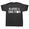 Novelty Awesome Physical Education Teacher Definition T Shirts Graphic Streetwear Short Sleeve Birthday Gifts Summer T-shirt