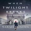 When Twilight Breaks by Sarah Sundin Paperback Book 9780800736361