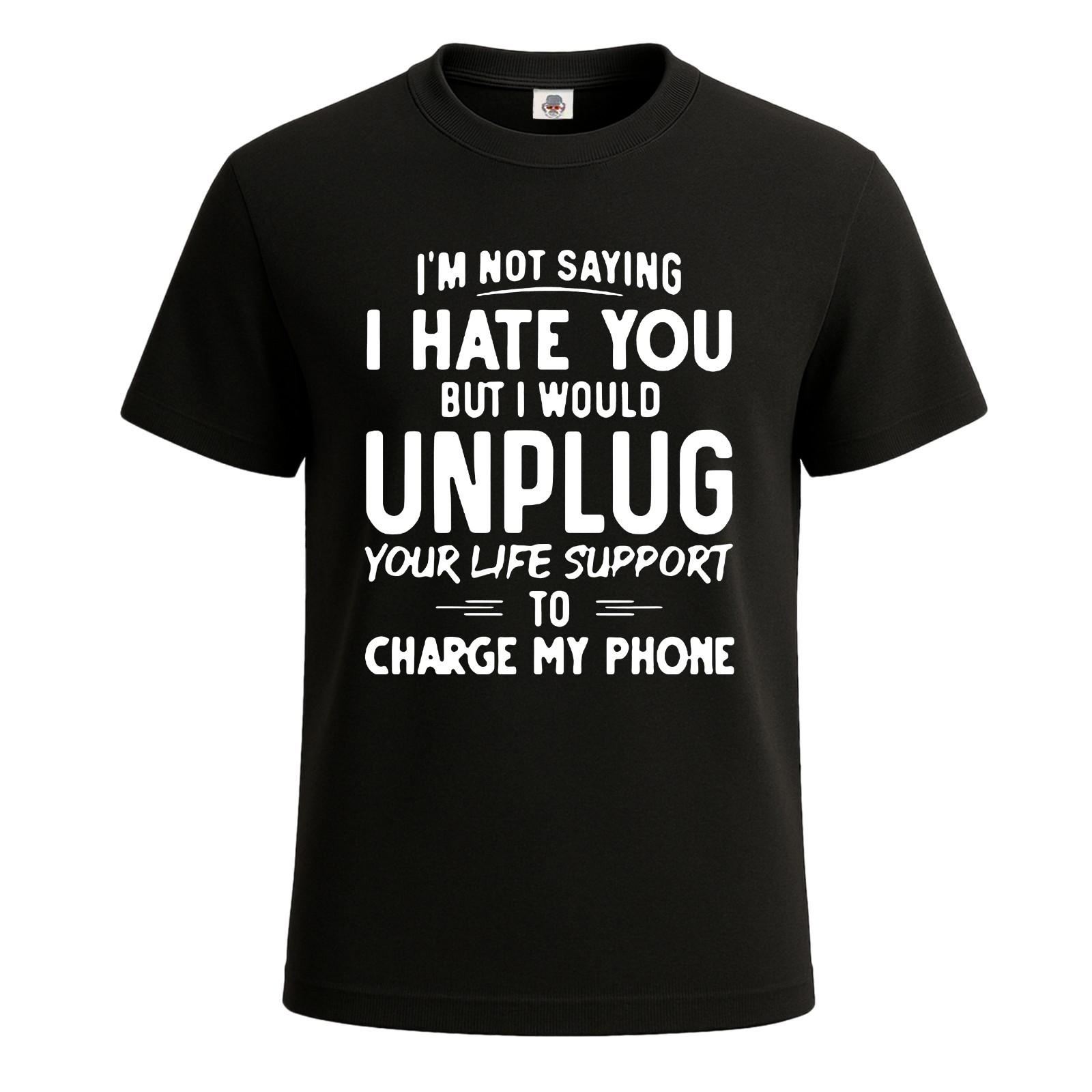 I m Not Saying I Hate You Sarcastic Mens TShirt Funny Novelty Party Gift Tee Top S