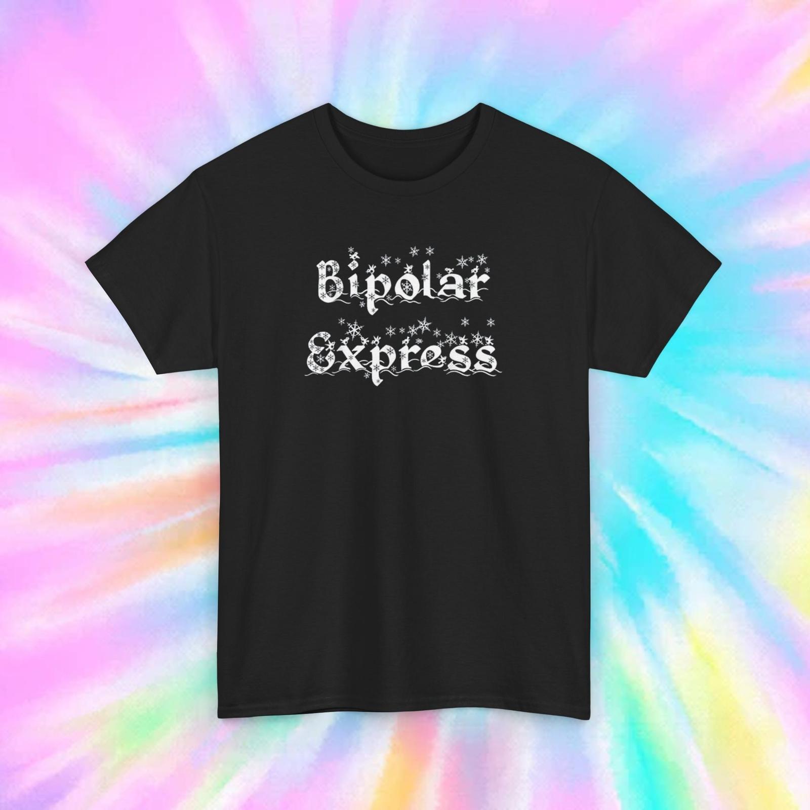 Bipolar Express Shirt Funny Mental Health Humor Sarcastic Quote Graphic Tee S-5X L