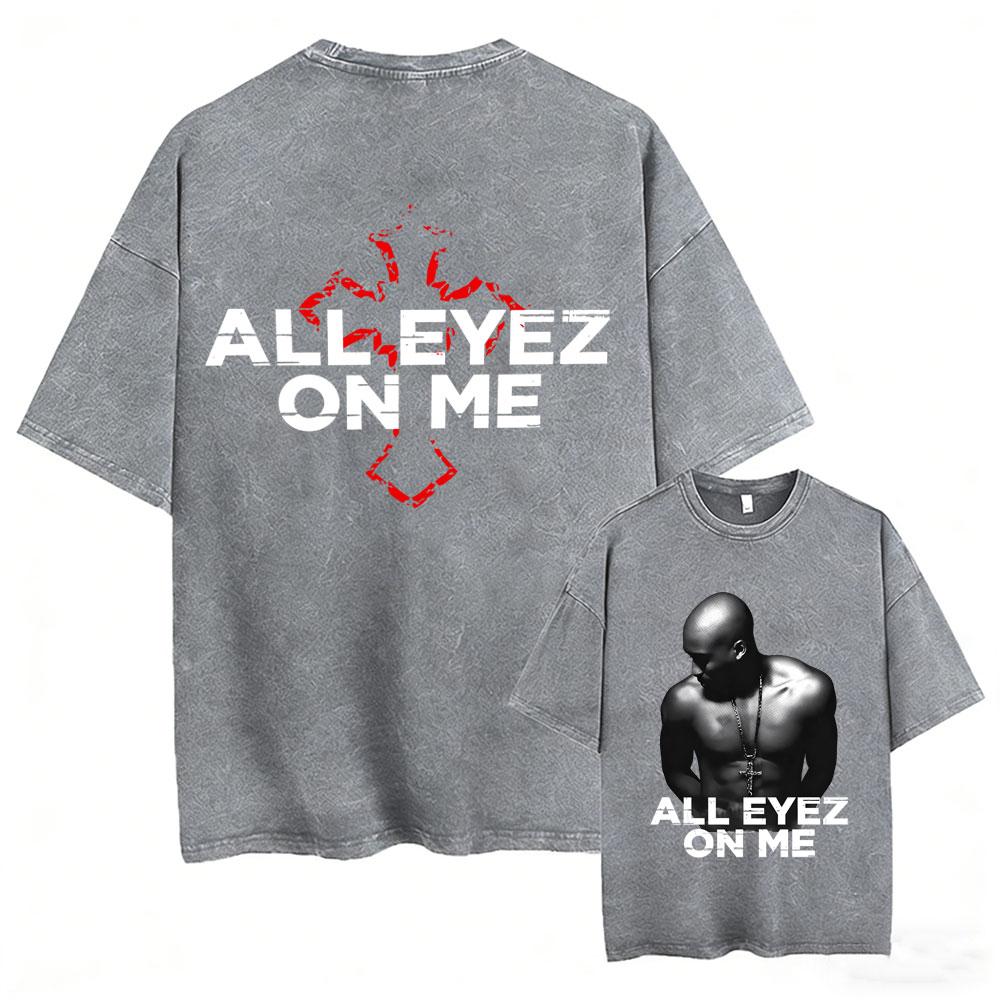 Rapper Tupac 2pac All Eyez On Me Cross Vintage Washed T Shirt Men Hip Hop Fashion Retro Tshirt Mens Casual Oversized Tshirts